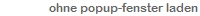 ohne popup-fenster laden